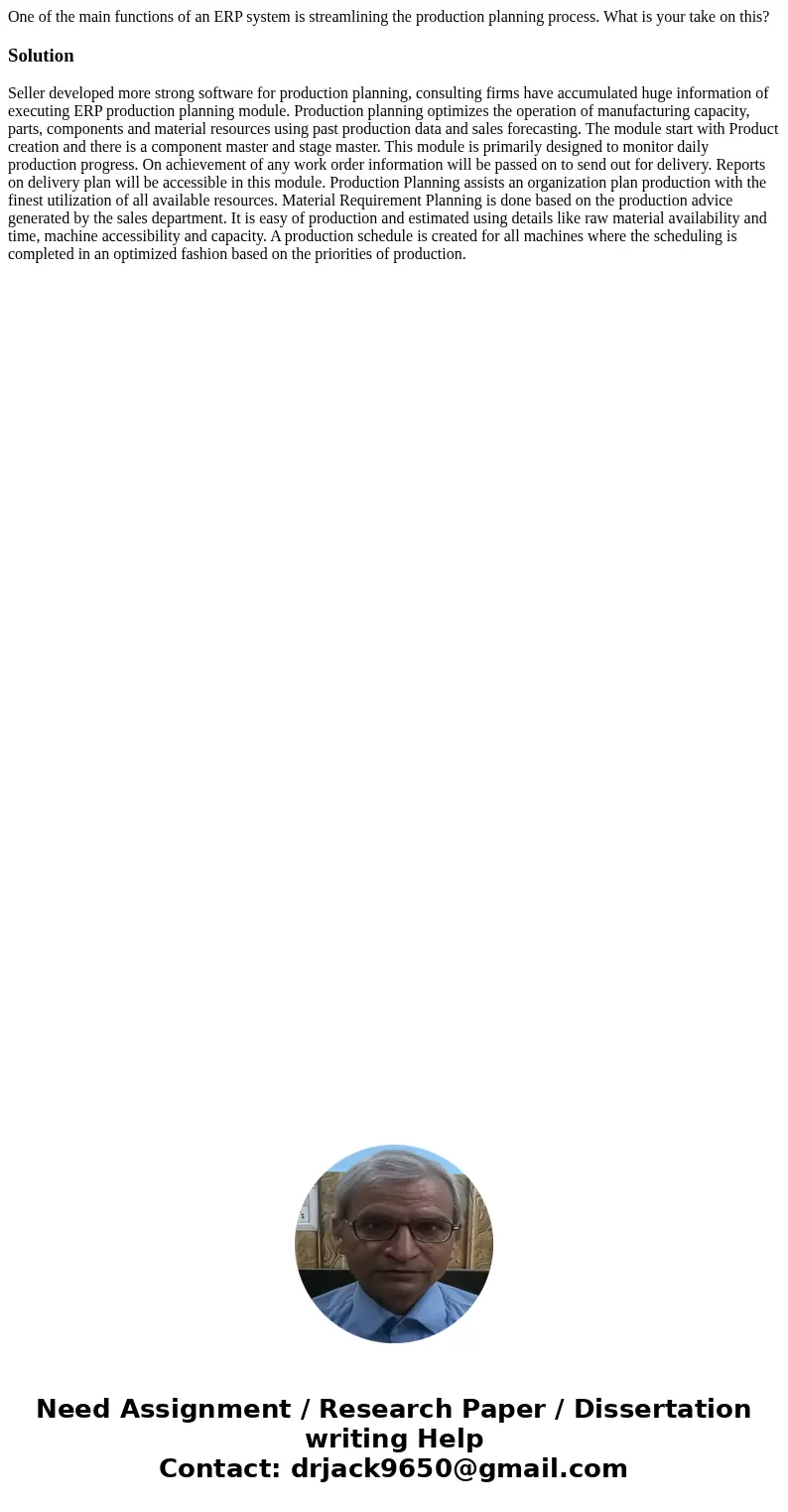 One of the main functions of an ERP system is streamlining the production planning process. What is your take on this?Solution Seller developed more strong soft One of the main functions of an ERP system is streamlining the production planning process. What is your take on this?Solution Seller developed more strong soft