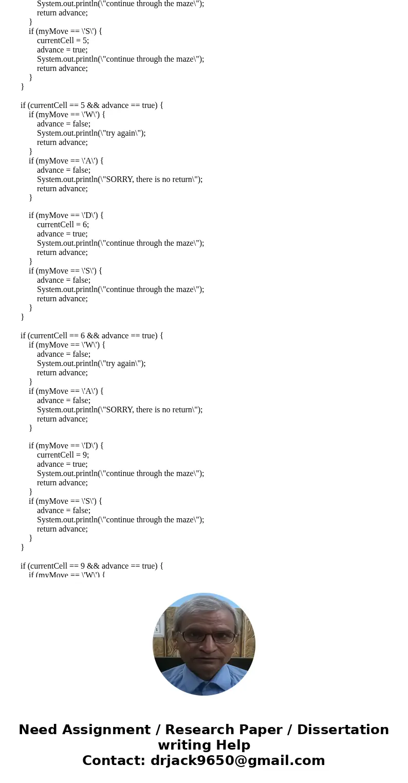package lab7; import java.util.Scanner; //Sammy Student, Programmer public class Maze { static Scanner sc = new Scanner(System.in); // maze movements static cha package lab7; import java.util.Scanner; //Sammy Student, Programmer public class Maze { static Scanner sc = new Scanner(System.in); // maze movements static cha