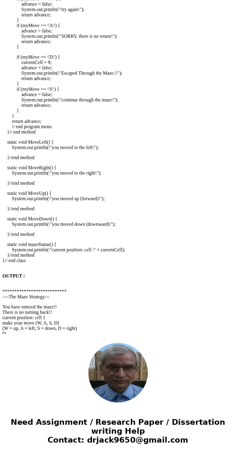 package lab7; import java.util.Scanner; //Sammy Student, Programmer public class Maze { static Scanner sc = new Scanner(System.in); // maze movements static cha package lab7; import java.util.Scanner; //Sammy Student, Programmer public class Maze { static Scanner sc = new Scanner(System.in); // maze movements static cha