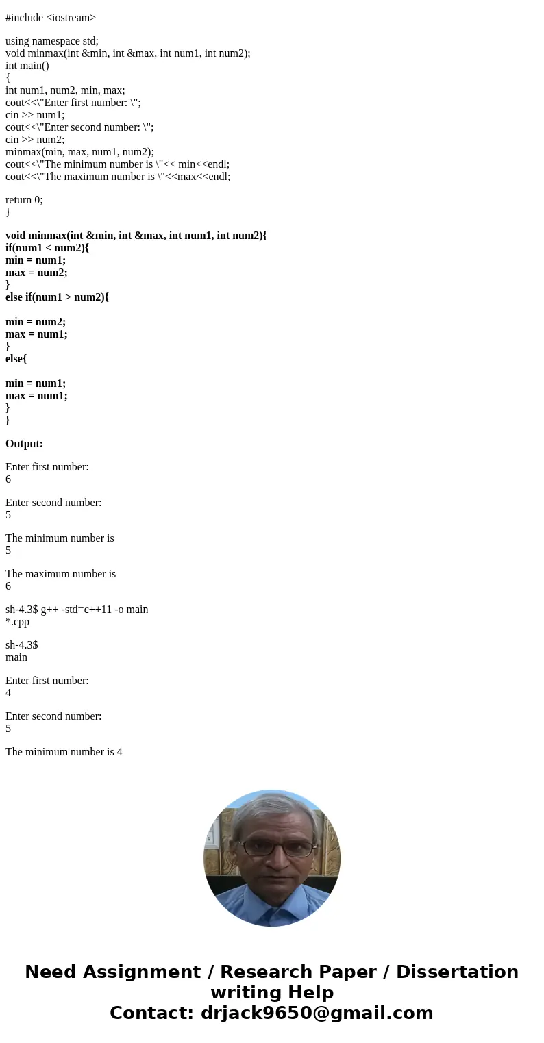 Part I: Write a program that uses a function that takes in two integers as inputand returns a minimum value (using pass-by-value). (HINT: the prototype lookslik Part I: Write a program that uses a function that takes in two integers as inputand returns a minimum value (using pass-by-value). (HINT: the prototype lookslik