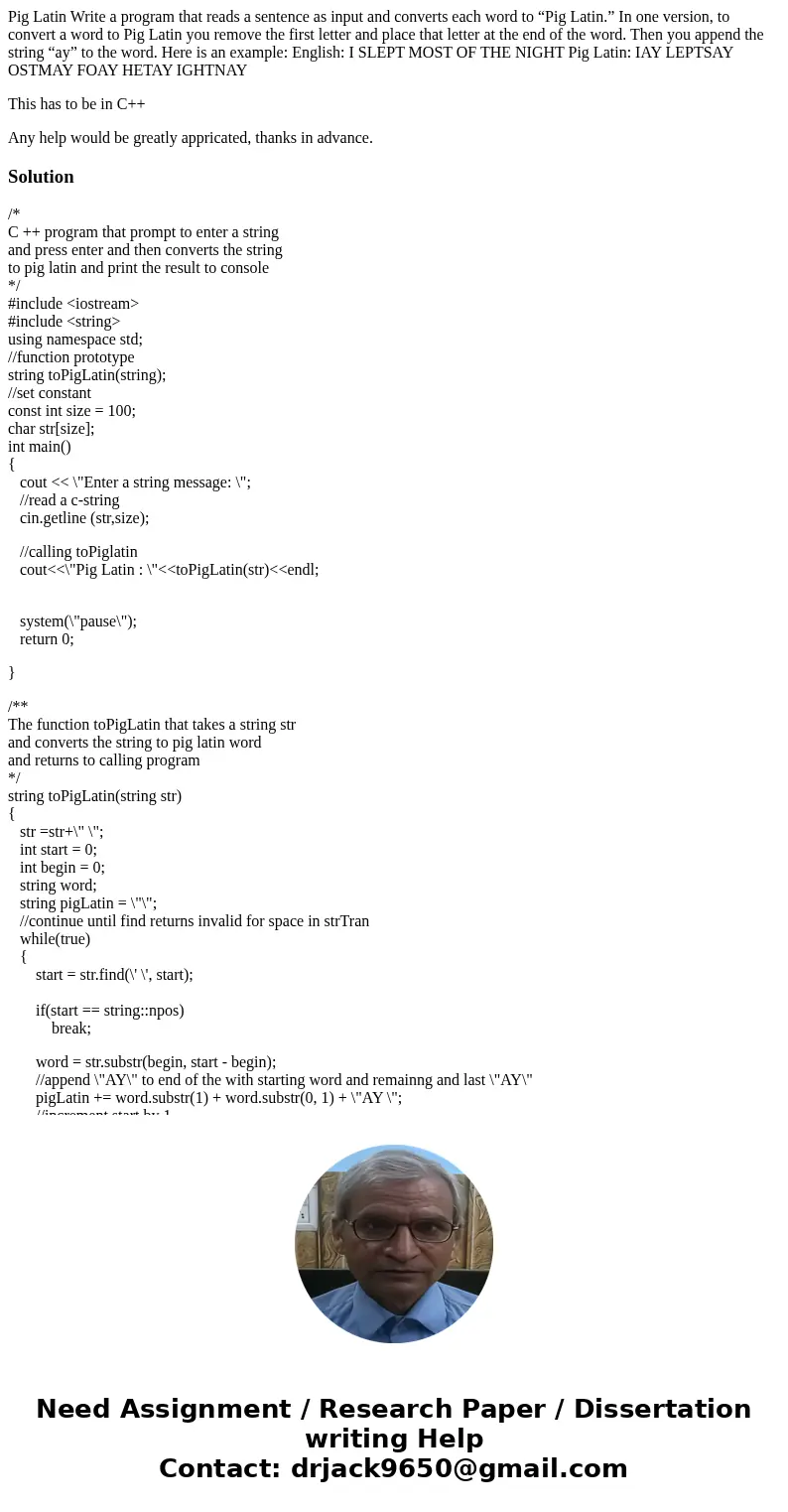 Pig Latin Write a program that reads a sentence as input and converts each word to “Pig Latin.” In one version, to convert a word to Pig Latin you remove the fi Pig Latin Write a program that reads a sentence as input and converts each word to “Pig Latin.” In one version, to convert a word to Pig Latin you remove the fi