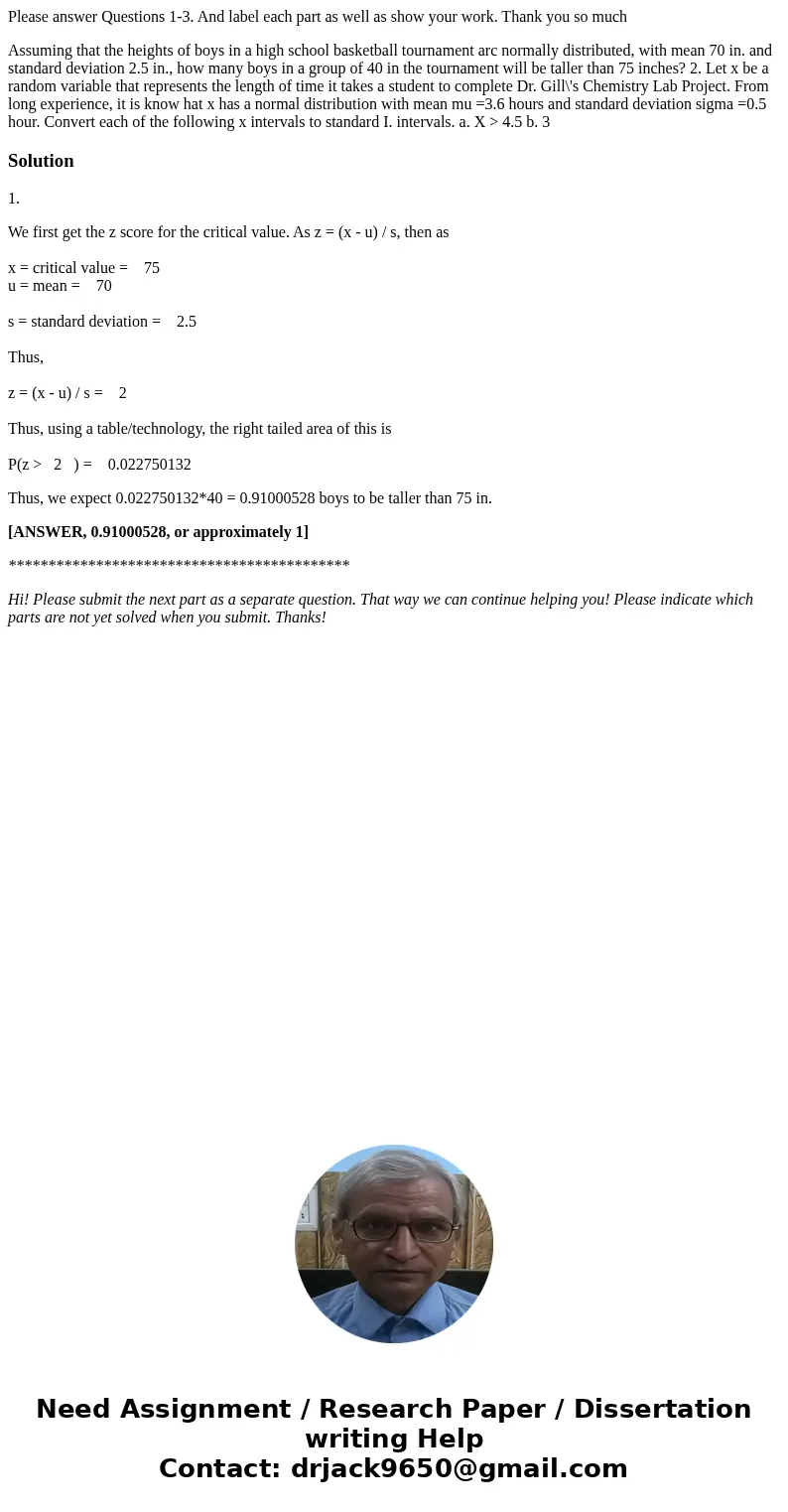 Please answer Questions 1-3. And label each part as well as show your work. Thank you so much Assuming that the heights of boys in a high school basketball tour Please answer Questions 1-3. And label each part as well as show your work. Thank you so much Assuming that the heights of boys in a high school basketball tour