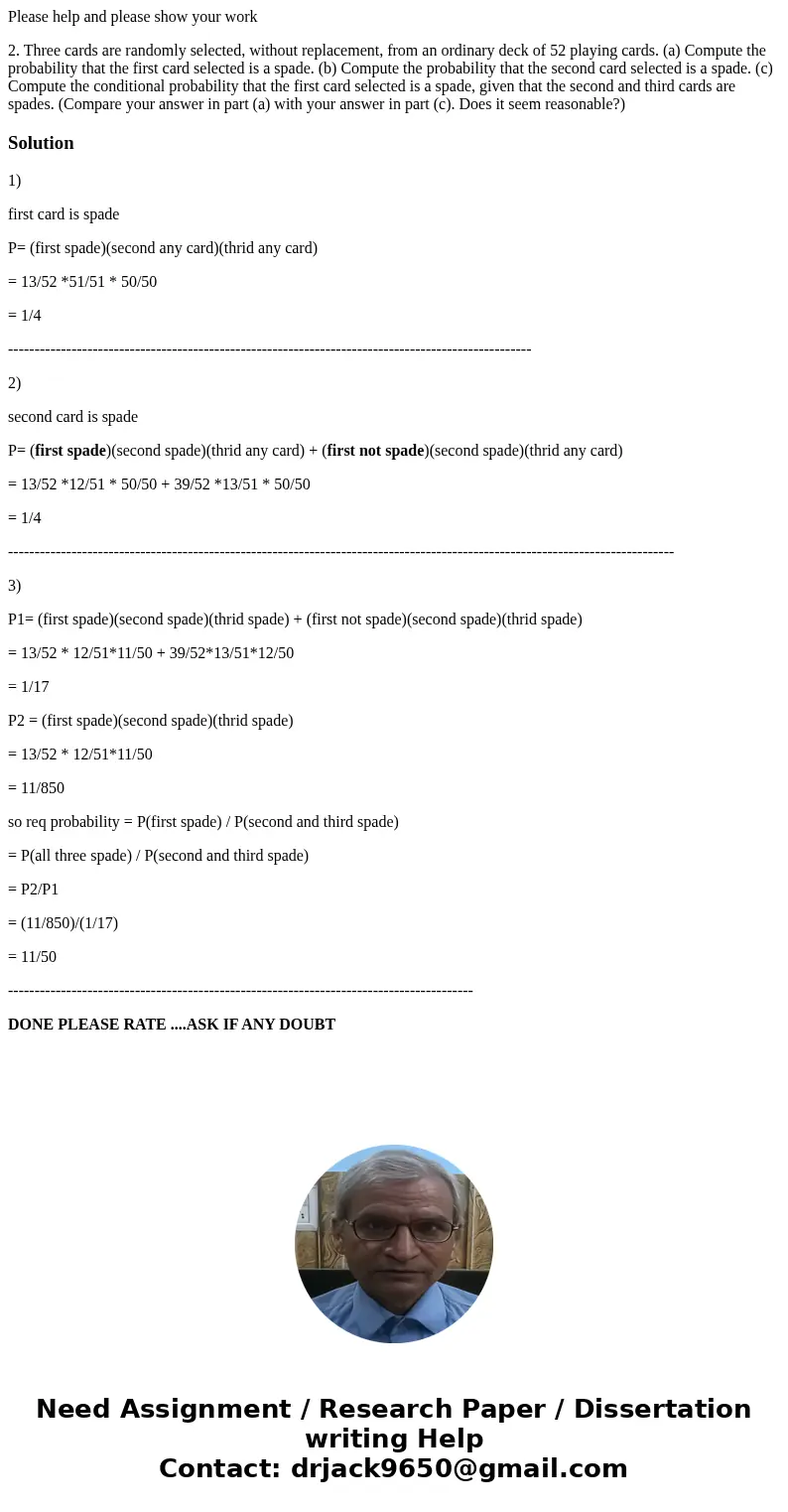 Please help and please show your work 2. Three cards are randomly selected, without replacement, from an ordinary deck of 52 playing cards. (a) Compute the prob Please help and please show your work 2. Three cards are randomly selected, without replacement, from an ordinary deck of 52 playing cards. (a) Compute the prob