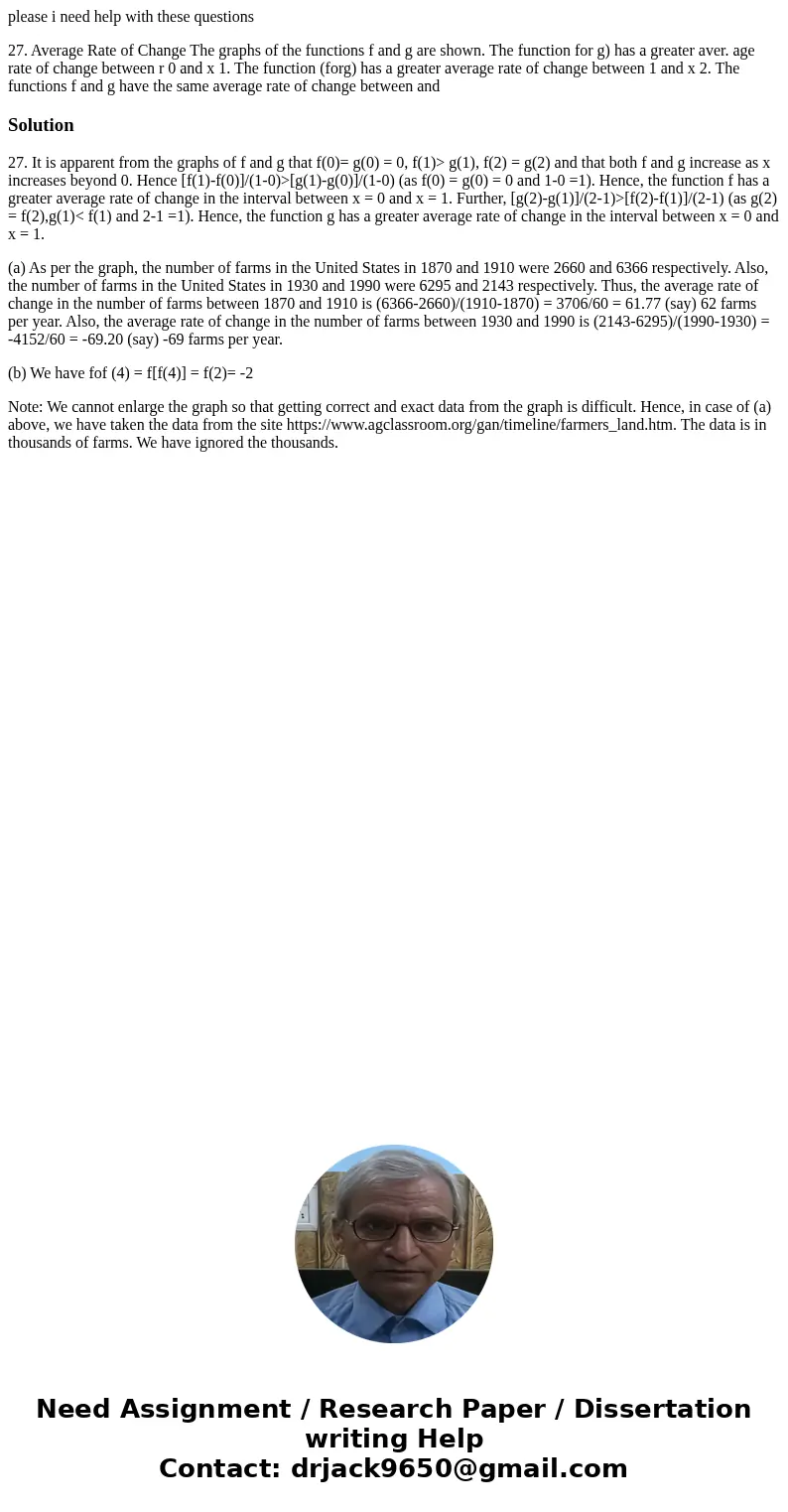 please i need help with these questions 27. Average Rate of Change The graphs of the functions f and g are shown. The function for g) has a greater aver. age ra please i need help with these questions 27. Average Rate of Change The graphs of the functions f and g are shown. The function for g) has a greater aver. age ra