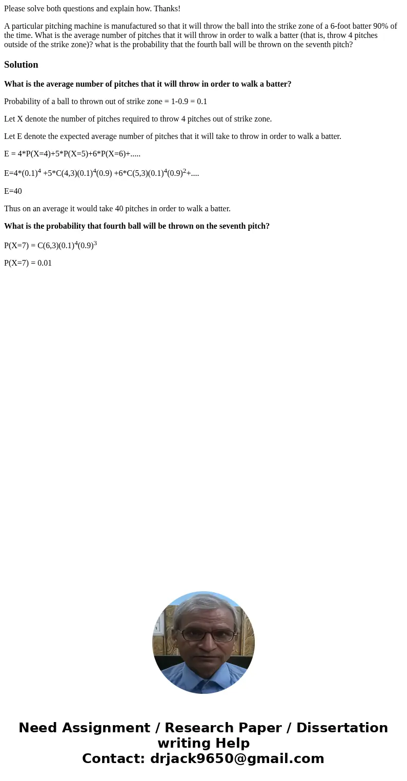 Please solve both questions and explain how. Thanks! A particular pitching machine is manufactured so that it will throw the ball into the strike zone of a 6-fo Please solve both questions and explain how. Thanks! A particular pitching machine is manufactured so that it will throw the ball into the strike zone of a 6-fo