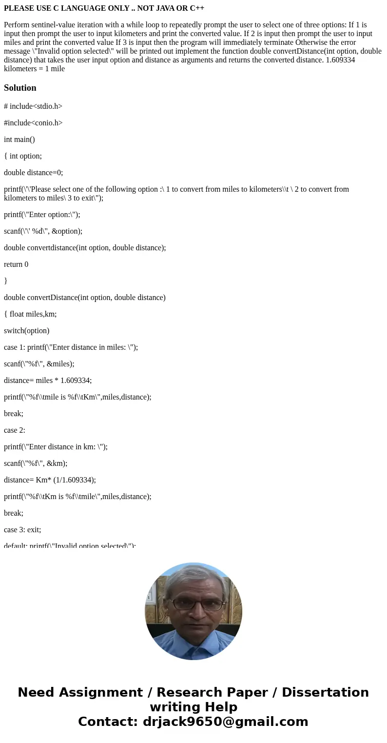 PLEASE USE C LANGUAGE ONLY .. NOT JAVA OR C++ Perform sentinel-value iteration with a while loop to repeatedly prompt the user to select one of three options: I PLEASE USE C LANGUAGE ONLY .. NOT JAVA OR C++ Perform sentinel-value iteration with a while loop to repeatedly prompt the user to select one of three options: I