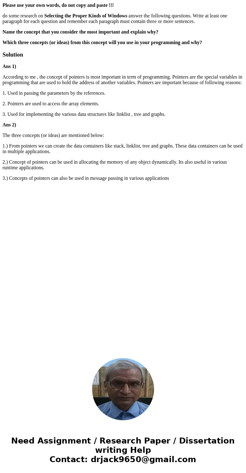 Please use your own words, do not copy and paste !!! do some research on Selecting the Proper Kinds of Windows answer the following questions. Write at least on Please use your own words, do not copy and paste !!! do some research on Selecting the Proper Kinds of Windows answer the following questions. Write at least on