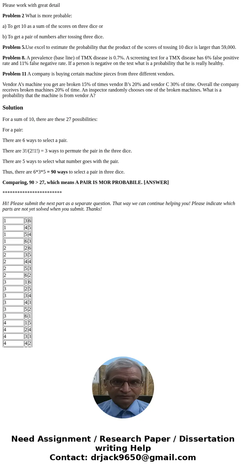 Please work with great detail Problem 2 What is more probable: a) To get 10 as a sum of the scores on three dice or b) To get a pair of numbers after tossing th