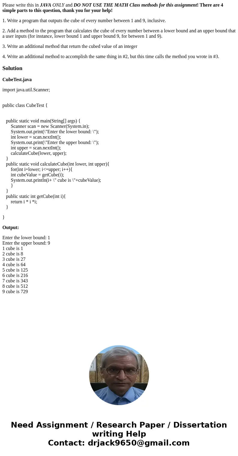 Please write this in JAVA ONLY and DO NOT USE THE MATH Class methods for this assignment! There are 4 simple parts to this question, thank you for your help! 1. Please write this in JAVA ONLY and DO NOT USE THE MATH Class methods for this assignment! There are 4 simple parts to this question, thank you for your help! 1.