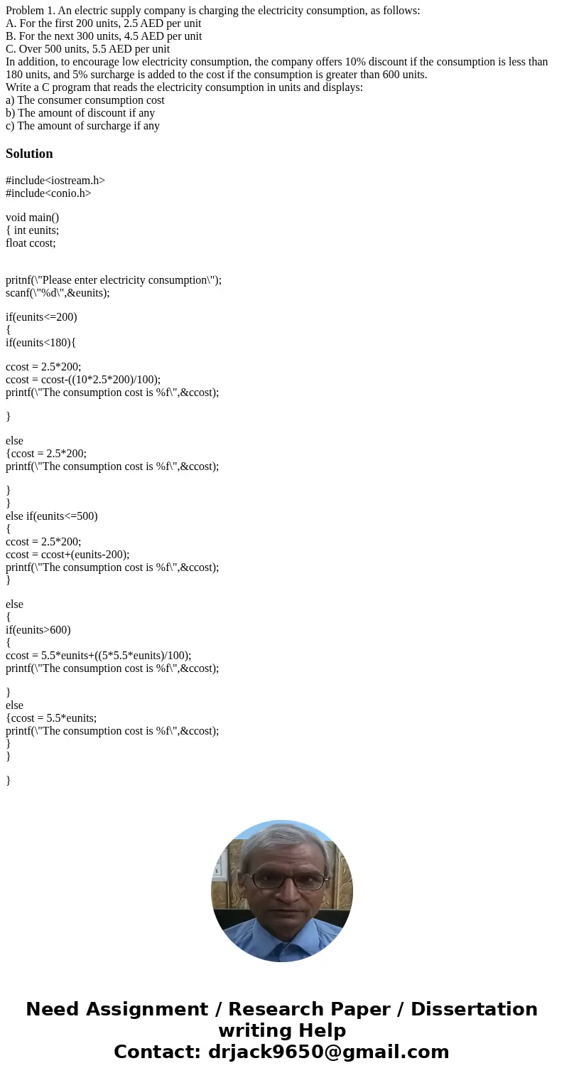 Problem 1. An electric supply company is charging the electricity consumption, as follows: A. For the first 200 units, 2.5 AED per unit B. For the next 300 unit Problem 1. An electric supply company is charging the electricity consumption, as follows: A. For the first 200 units, 2.5 AED per unit B. For the next 300 unit
