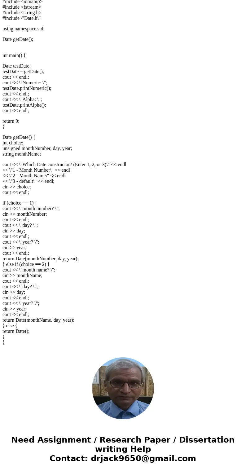 Problem Definition Build a Date class and a main function to test it. Specifications Below is the interface for the Date class: it is our \ Problem Definition Build a Date class and a main function to test it. Specifications Below is the interface for the Date class: it is our \
