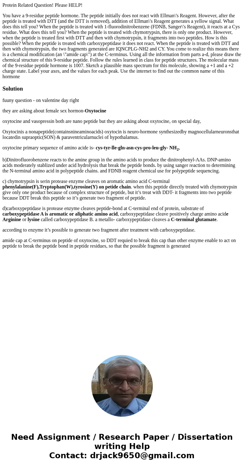 Protein Related Question! Please HELP! You have a 9-residue peptide hormone. The peptide initially does not react with Ellman\'s Reagent. However, after the pep Protein Related Question! Please HELP! You have a 9-residue peptide hormone. The peptide initially does not react with Ellman\'s Reagent. However, after the pep
