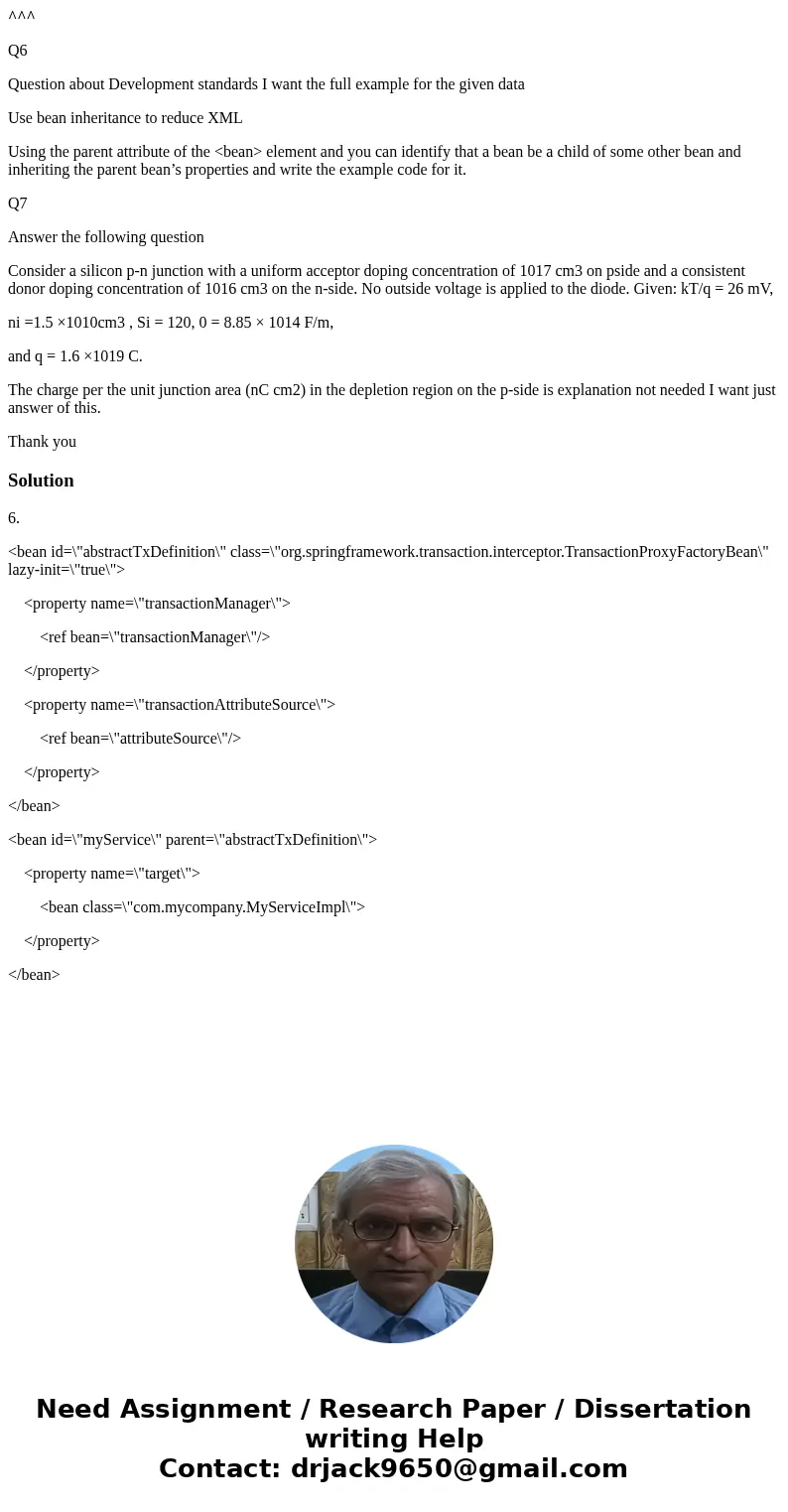 ^^^ Q6 Question about Development standards I want the full example for the given data Use bean inheritance to reduce XML Using the parent attribute of the < ^^^ Q6 Question about Development standards I want the full example for the given data Use bean inheritance to reduce XML Using the parent attribute of the <