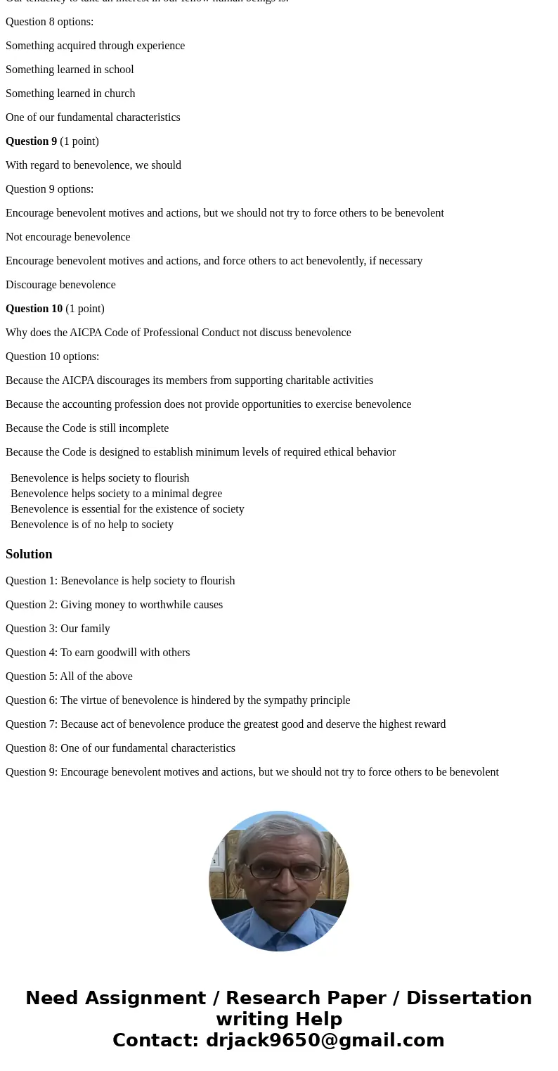 Question 1 (1 point) The following best describes the relationship between benevolence and society Question 1 options: Benevolence is helps society to flourish  Question 1 (1 point) The following best describes the relationship between benevolence and society Question 1 options: Benevolence is helps society to flourish