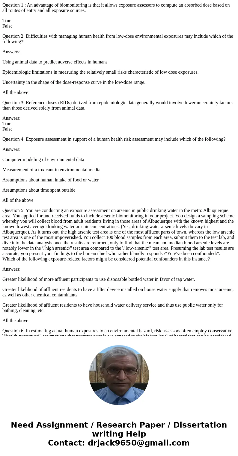Question 1 : An advantage of biomonitoring is that it allows exposure assessors to compute an absorbed dose based on all routes of entry and all exposure source