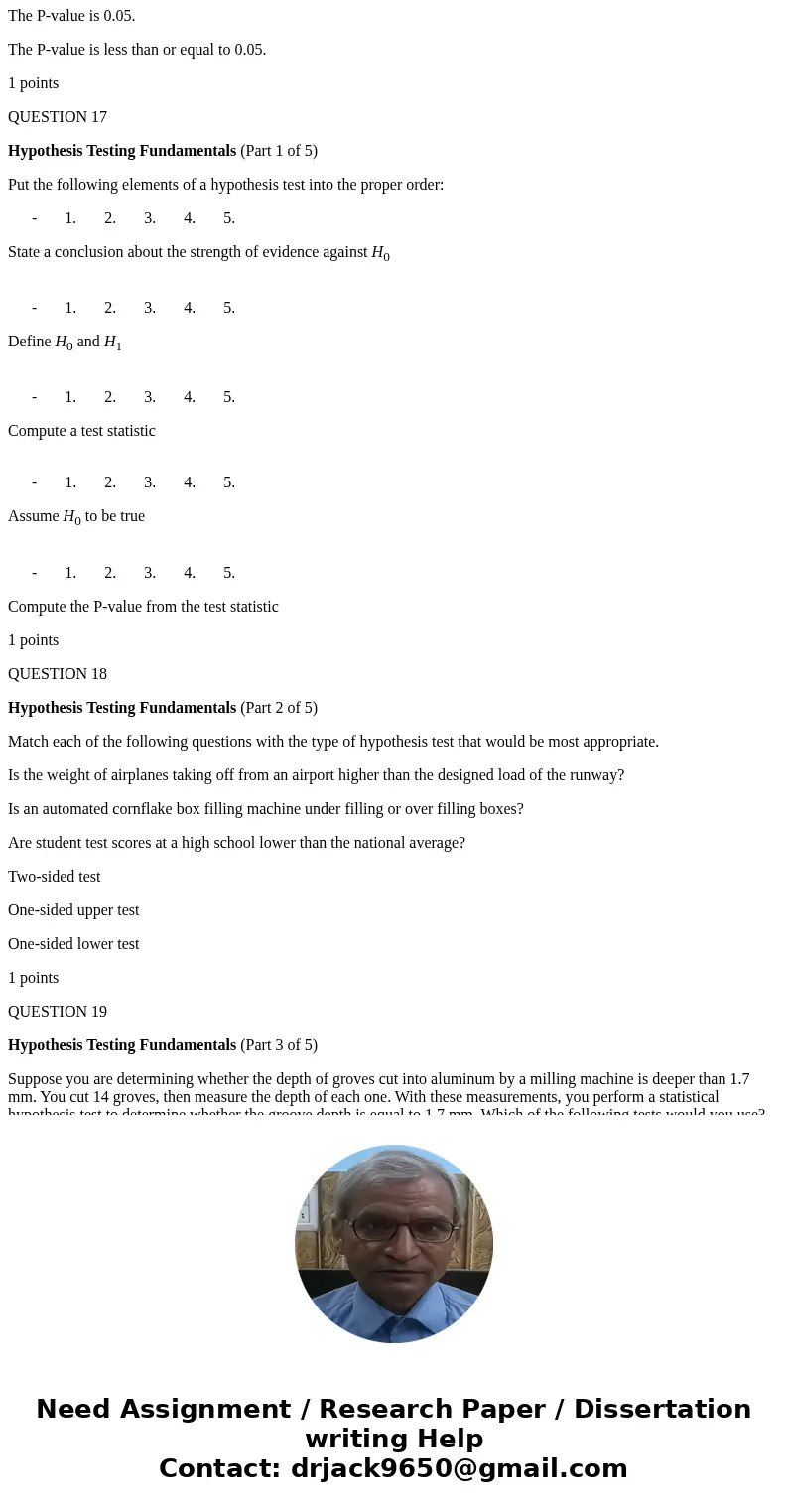 QUESTION 12 Hypothesis Testing Vocabulary (Part 1 of 5) Match each term with its definition. Alternate Hypothesis Statistical Hypothesis Null Hypothesis An assu