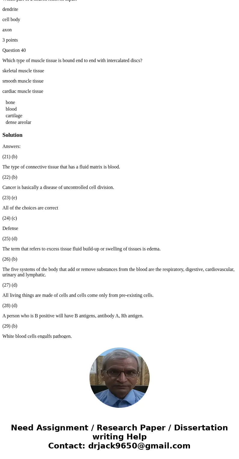Question 21 The type of connective tissue that has a fluid matrix is: bone blood cartilage dense areolar 3 points Question 22 Uncontrolled division of cells is 