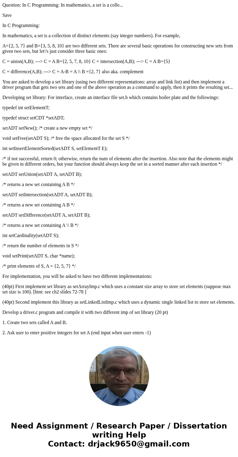 Question: In C Programming: In mathematics, a set is a colle... Save In C Programming: In mathematics, a set is a collection of distinct elements (say integer n Question: In C Programming: In mathematics, a set is a colle... Save In C Programming: In mathematics, a set is a collection of distinct elements (say integer n