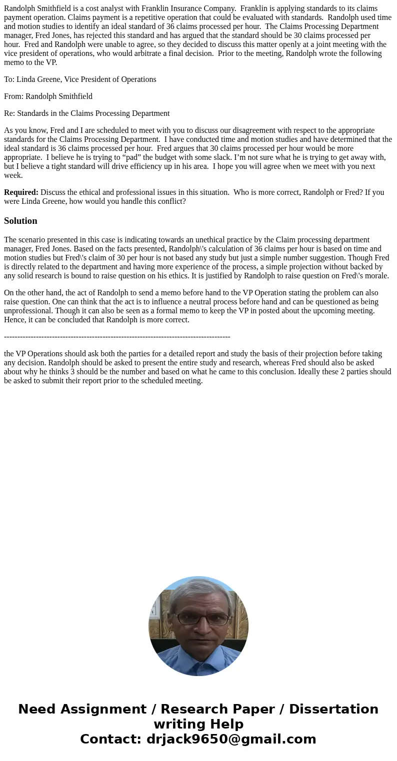 Randolph Smithfield is a cost analyst with Franklin Insurance Company. Franklin is applying standards to its claims payment operation. Claims payment is a repet Randolph Smithfield is a cost analyst with Franklin Insurance Company. Franklin is applying standards to its claims payment operation. Claims payment is a repet
