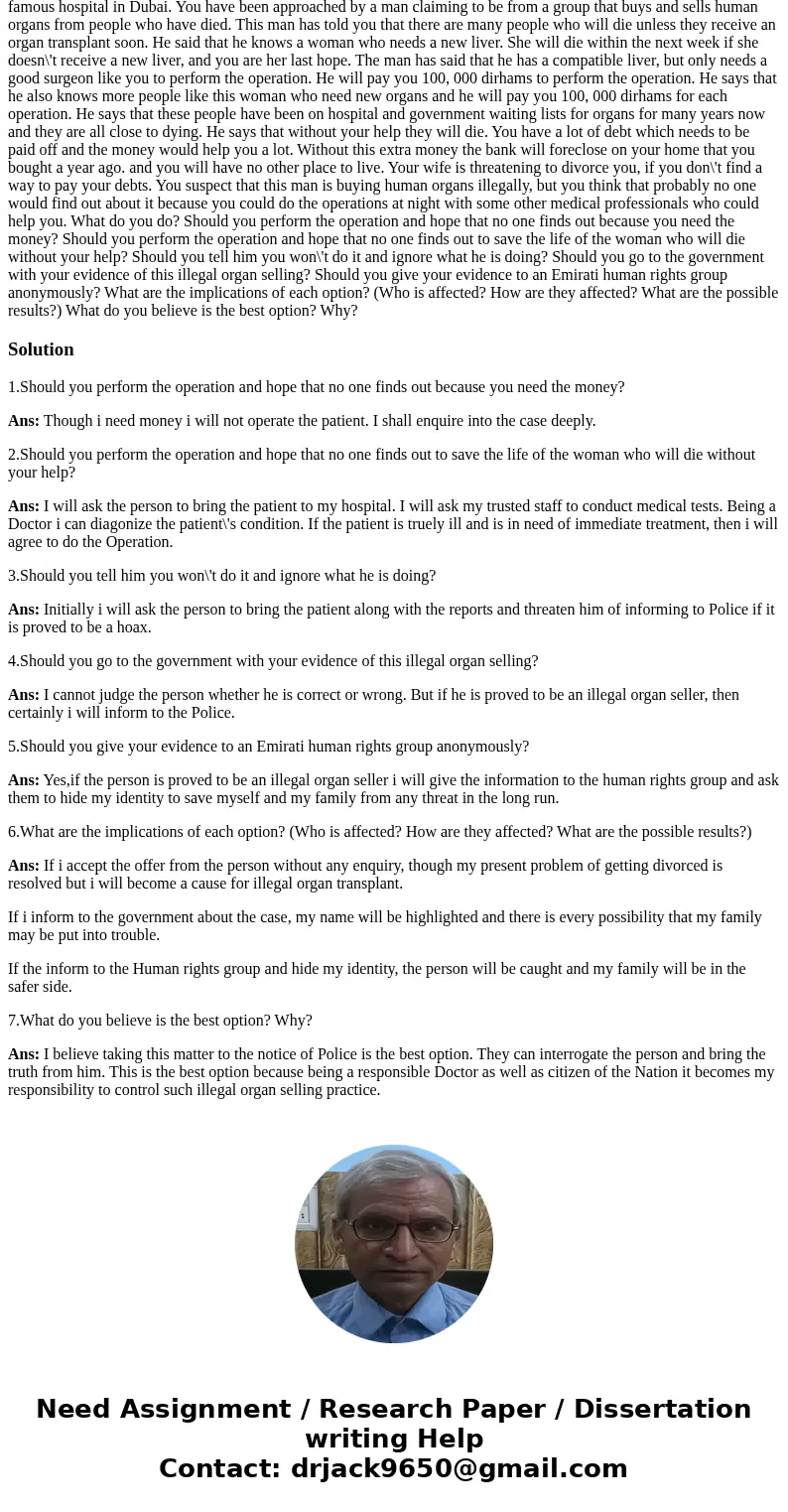 Read the following ease study and orally answer the listed questions. You are a very good and popular surgeon in a very famous hospital in Dubai. You have been  Read the following ease study and orally answer the listed questions. You are a very good and popular surgeon in a very famous hospital in Dubai. You have been
