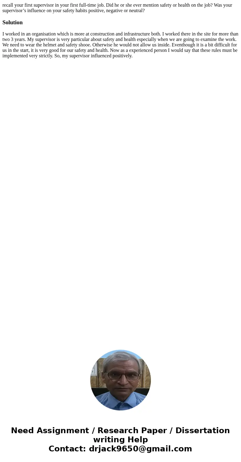 recall your first supervisor in your first full-time job. Did he or she ever mention safety or health on the job? Was your supervisor’s influence on your safety