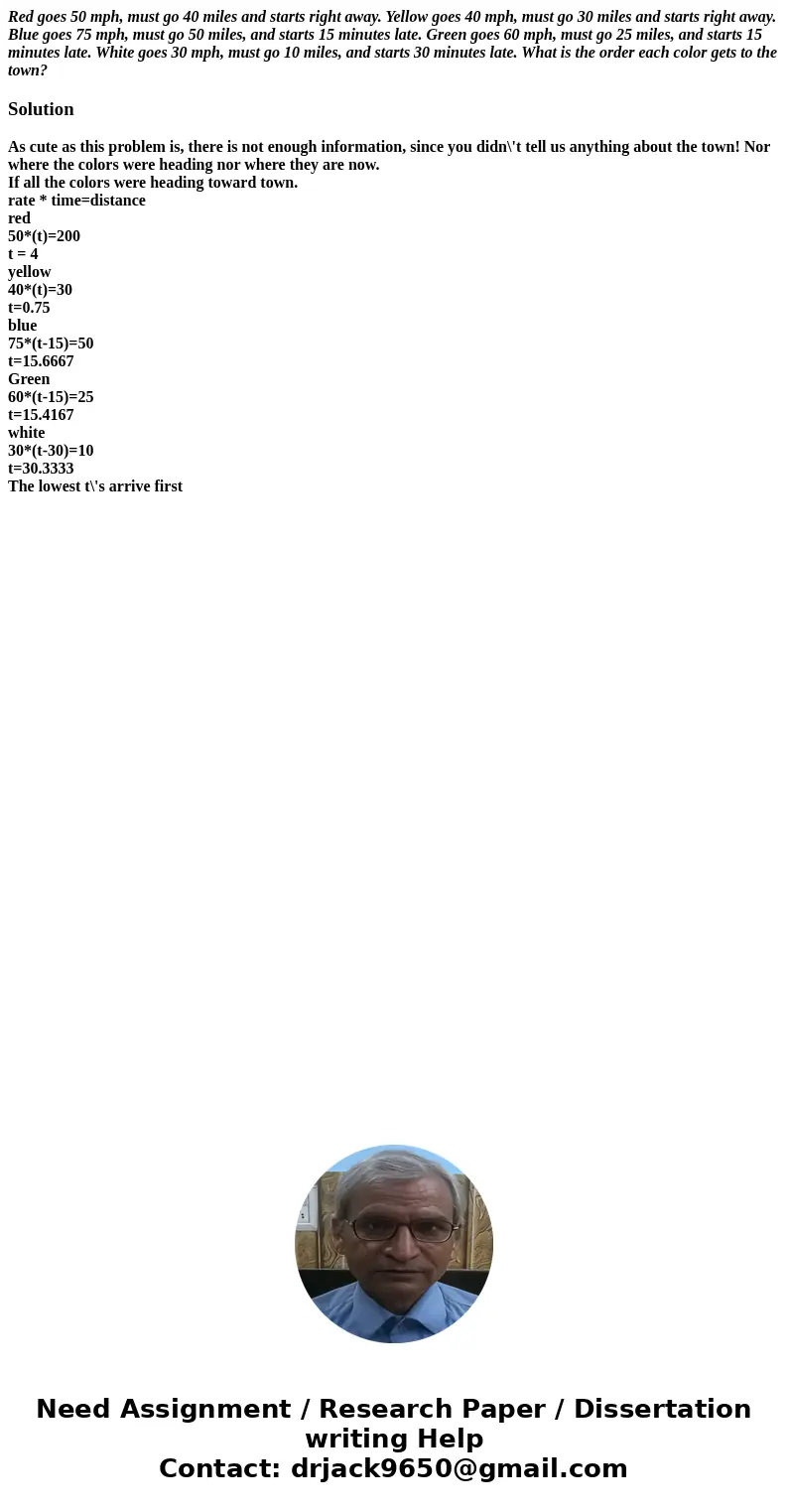 Red goes 50 mph, must go 40 miles and starts right away. Yellow goes 40 mph, must go 30 miles and starts right away. Blue goes 75 mph, must go 50 miles, and sta Red goes 50 mph, must go 40 miles and starts right away. Yellow goes 40 mph, must go 30 miles and starts right away. Blue goes 75 mph, must go 50 miles, and sta