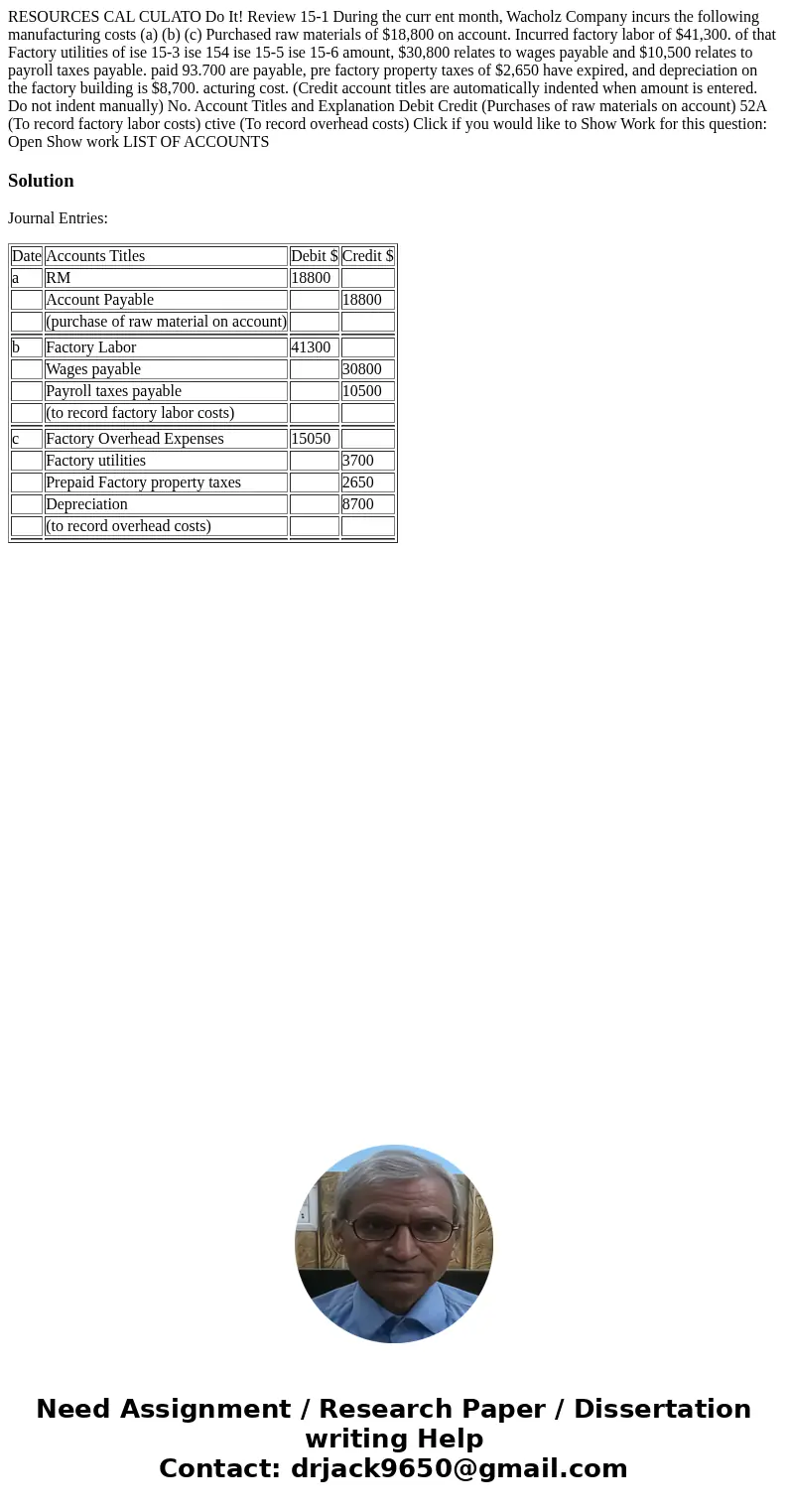  RESOURCES CAL CULATO Do It! Review 15-1 During the curr ent month, Wacholz Company incurs the following manufacturing costs (a) (b) (c) Purchased raw materials