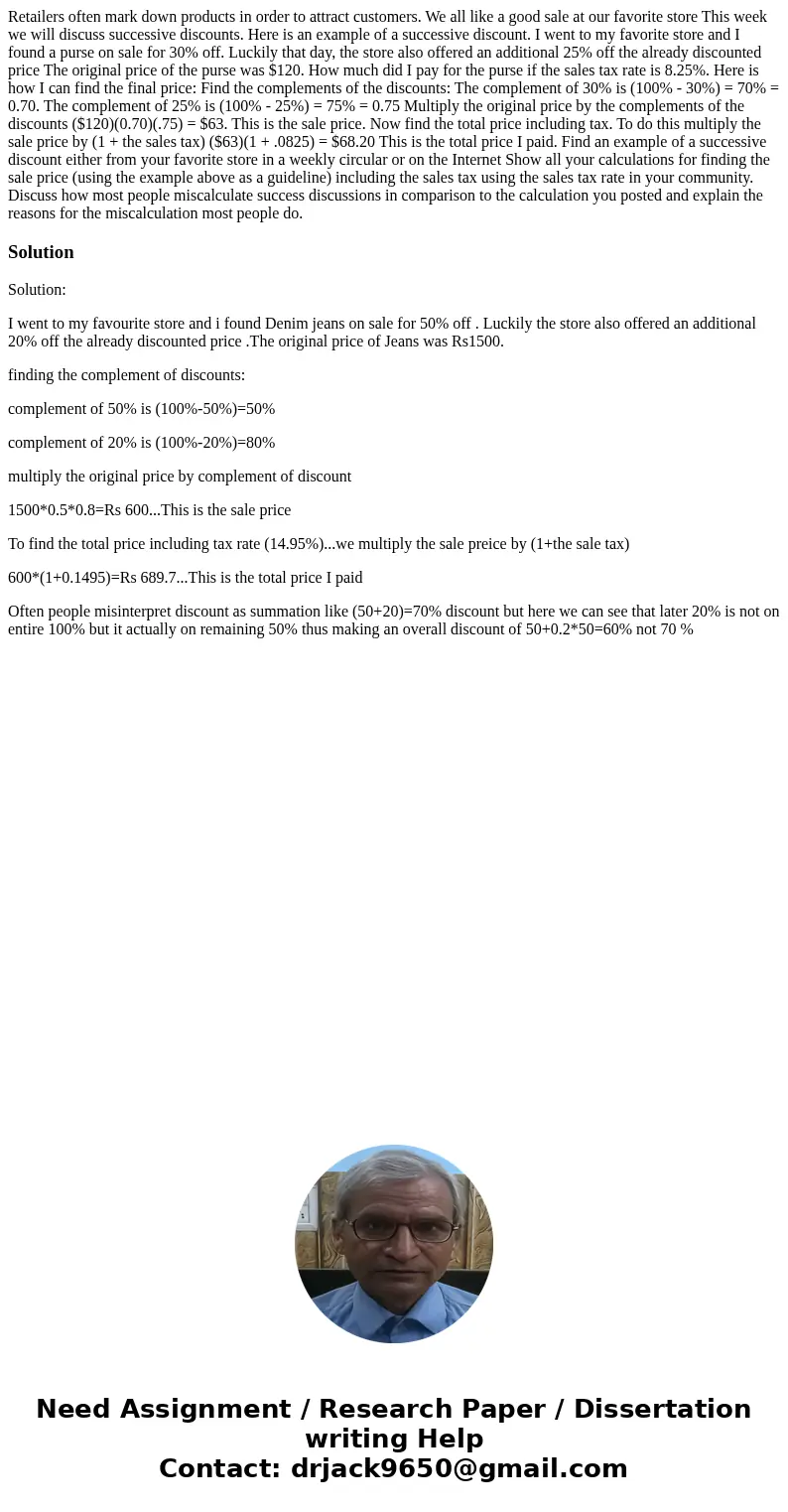  Retailers often mark down products in order to attract customers. We all like a good sale at our favorite store This week we will discuss successive discounts.