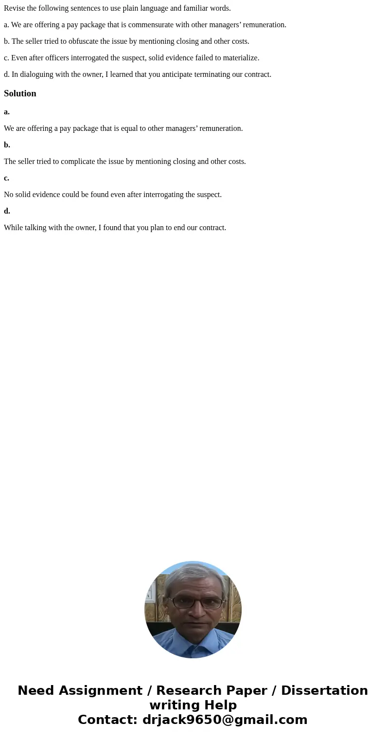 Revise the following sentences to use plain language and familiar words. a. We are offering a pay package that is commensurate with other managers’ remuneration Revise the following sentences to use plain language and familiar words. a. We are offering a pay package that is commensurate with other managers’ remuneration