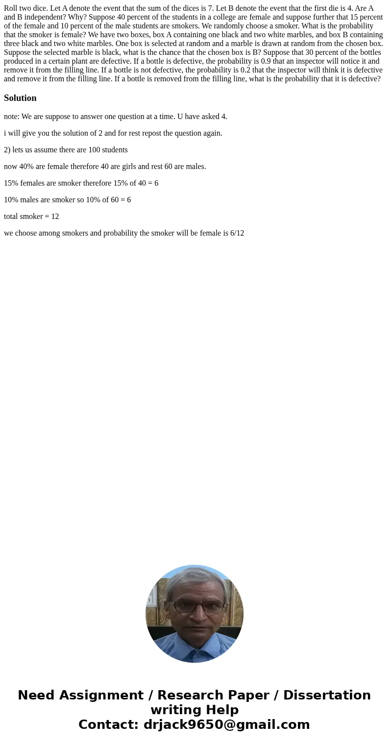  Roll two dice. Let A denote the event that the sum of the dices is 7. Let B denote the event that the first die is 4. Are A and B independent? Why? Suppose 40 