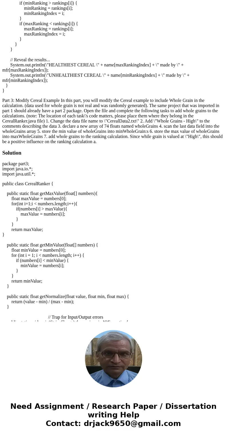 send edited code package part3; import java.io.*; import java.util.*; public class CerealRanker { public static float getMaxValue(float[] numbers){ float maxVal