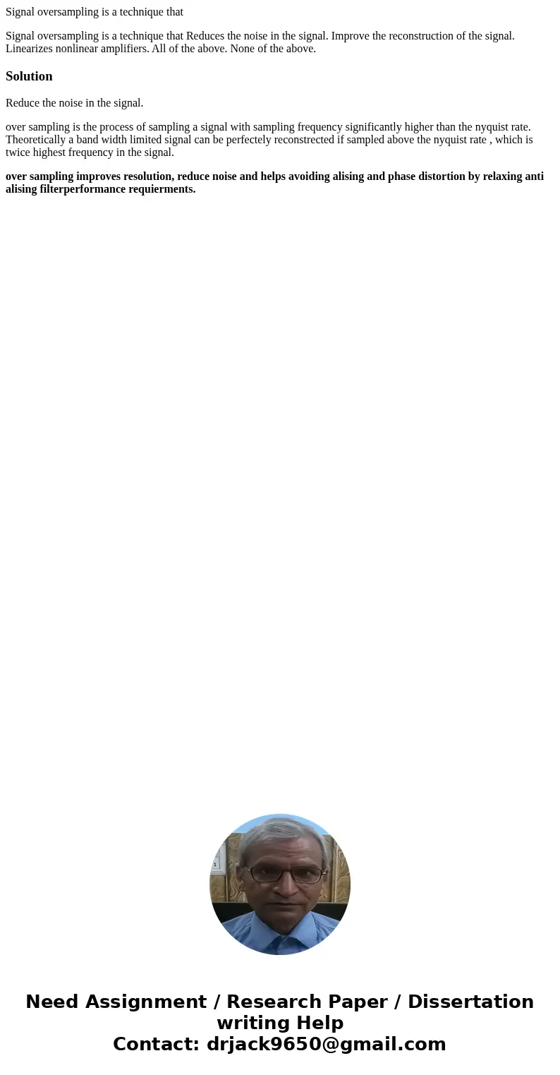 Signal oversampling is a technique that Signal oversampling is a technique that Reduces the noise in the signal. Improve the reconstruction of the signal. Linea Signal oversampling is a technique that Signal oversampling is a technique that Reduces the noise in the signal. Improve the reconstruction of the signal. Linea