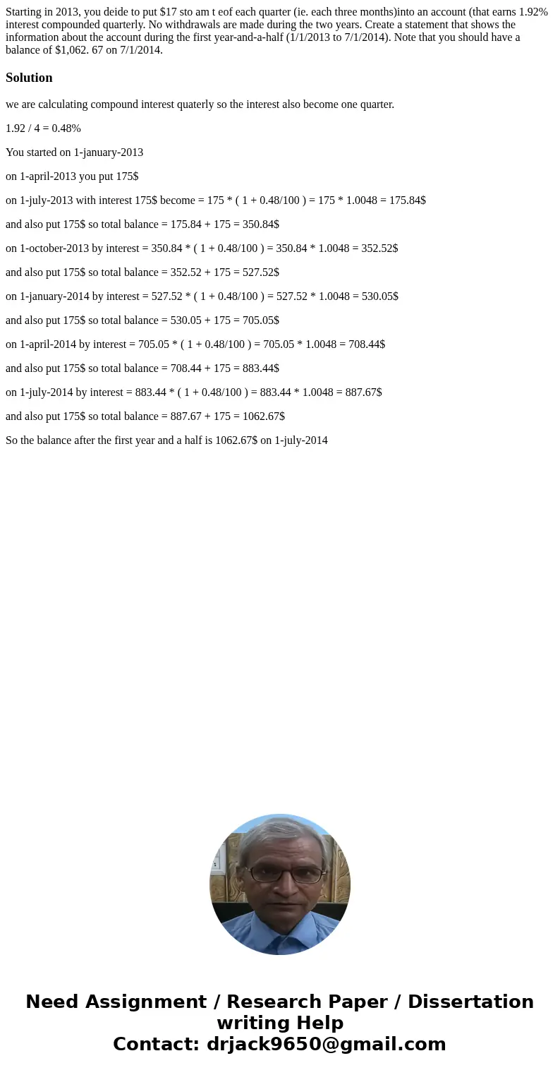 Starting in 2013, you deide to put $17 sto am t eof each quarter (ie. each three months)into an account (that earns 1.92% interest compounded quarterly. No wit  Starting in 2013, you deide to put $17 sto am t eof each quarter (ie. each three months)into an account (that earns 1.92% interest compounded quarterly. No wit