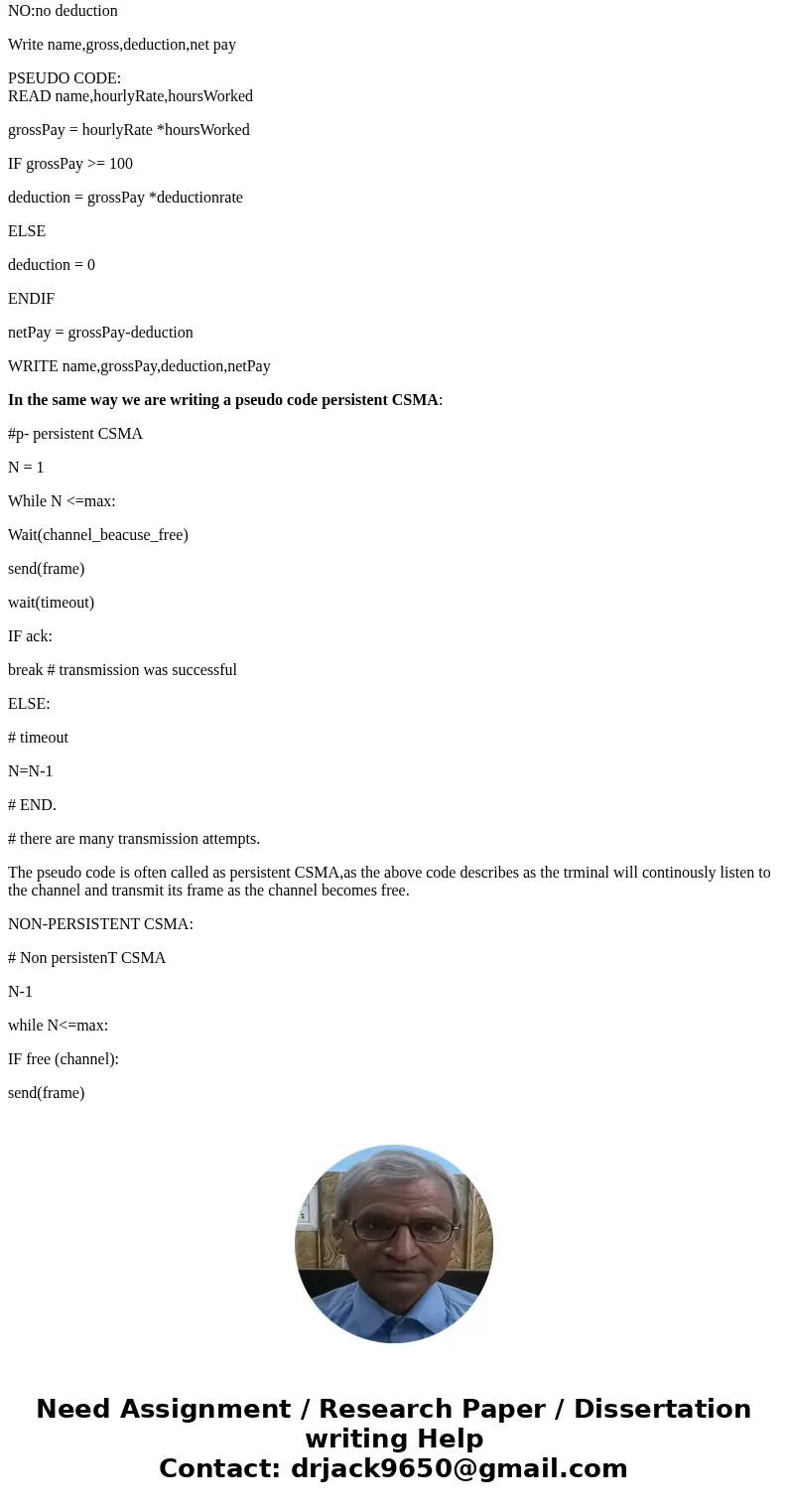 State the pseudo -code of the Tx-side logic for the following protocols. 1-persistent CSMA. Non-persistent CSMA. P-persistent CSMA. No text explanations are re  State the pseudo -code of the Tx-side logic for the following protocols. 1-persistent CSMA. Non-persistent CSMA. P-persistent CSMA. No text explanations are re