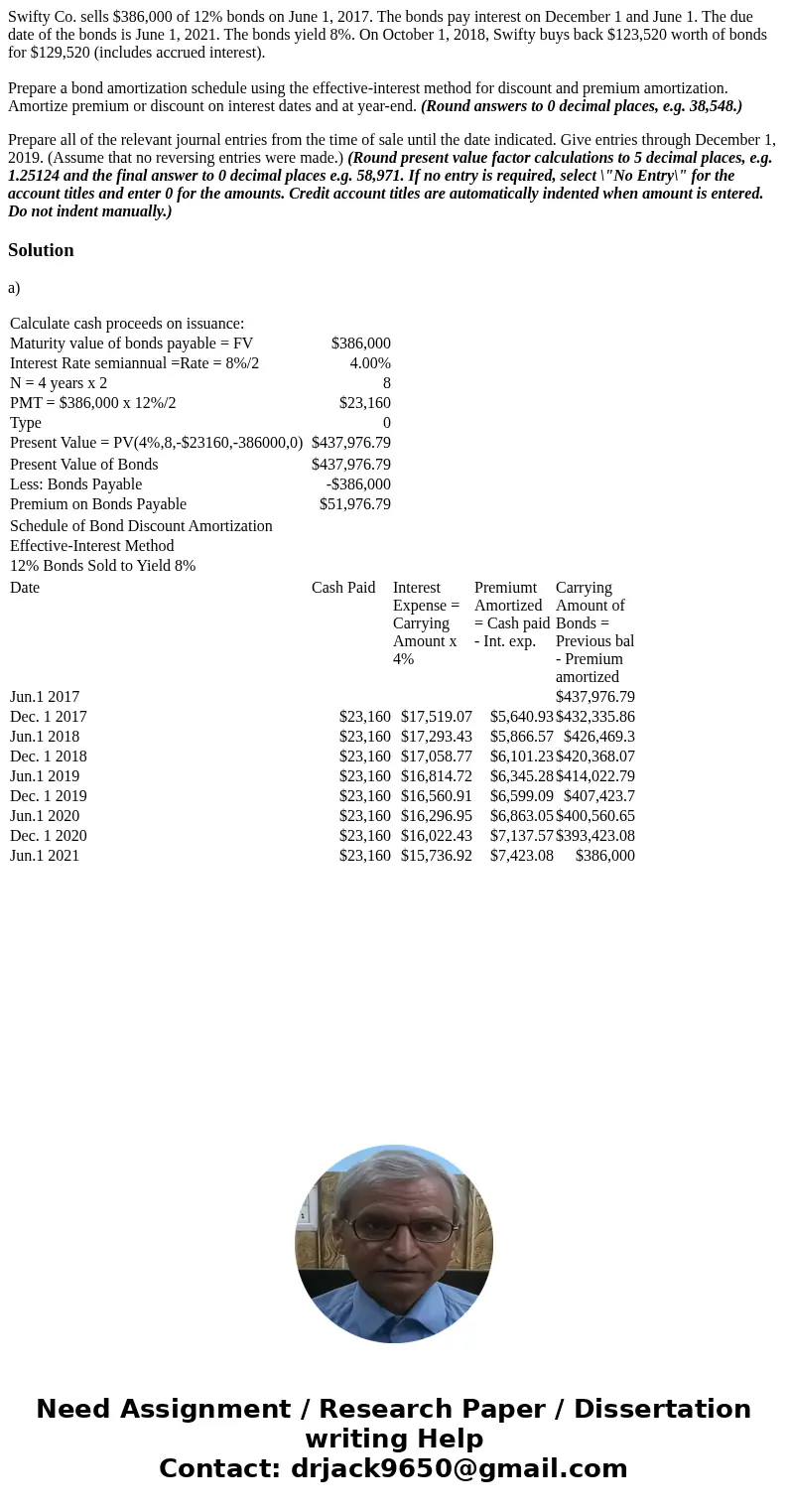 Swifty Co. sells $386,000 of 12% bonds on June 1, 2017. The bonds pay interest on December 1 and June 1. The due date of the bonds is June 1, 2021. The bonds yi Swifty Co. sells $386,000 of 12% bonds on June 1, 2017. The bonds pay interest on December 1 and June 1. The due date of the bonds is June 1, 2021. The bonds yi
