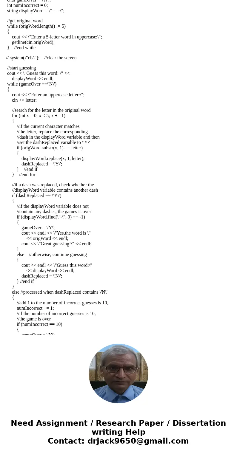 Test the program using the letters shown below and correct any bugs in the program //Lab13-2.cpp-Guess the word game //Created/revised by <> on <> # Test the program using the letters shown below and correct any bugs in the program //Lab13-2.cpp-Guess the word game //Created/revised by <> on <> #