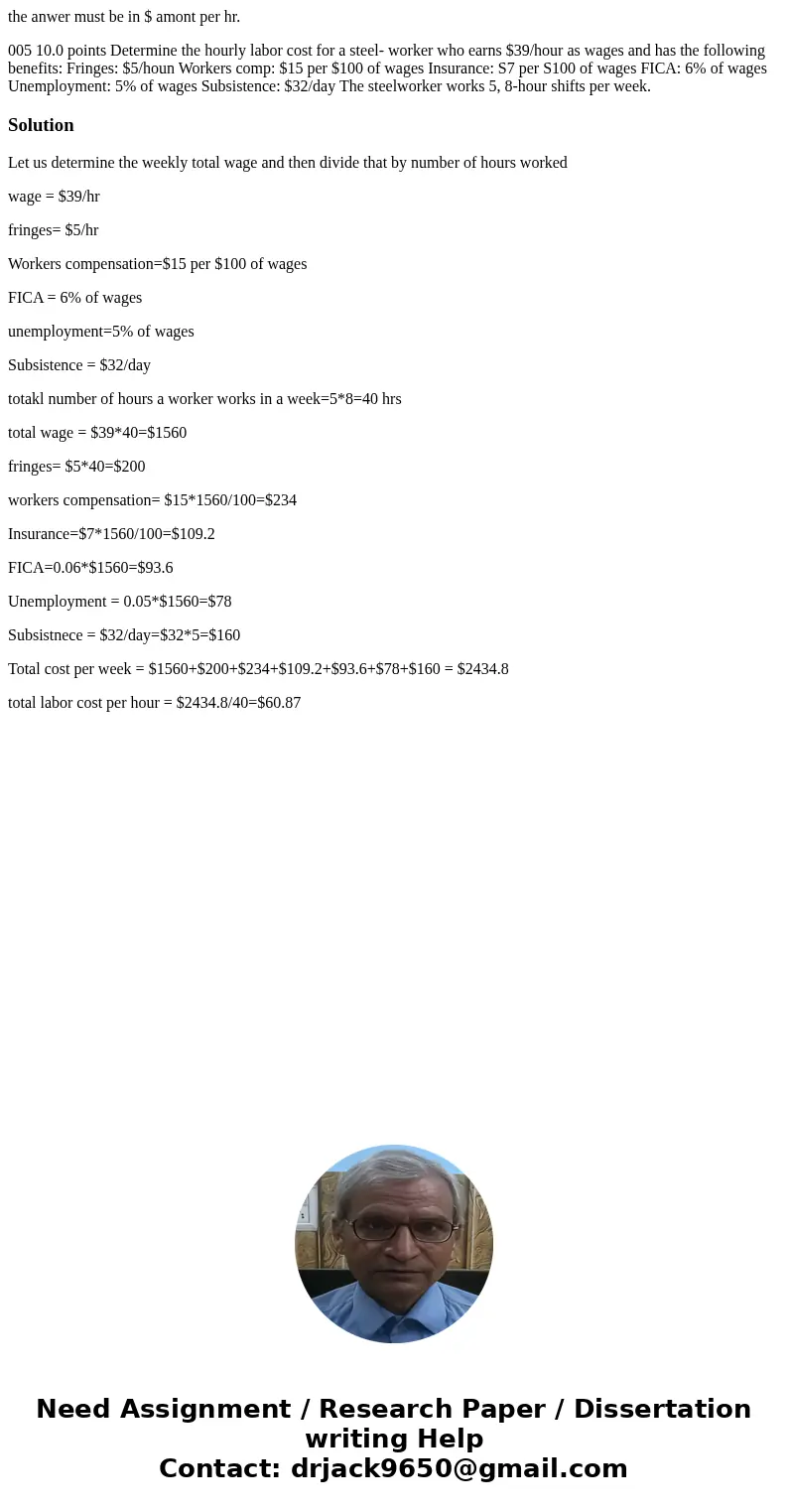 the anwer must be in $ amont per hr. 005 10.0 points Determine the hourly labor cost for a steel- worker who earns $39/hour as wages and has the following bene  the anwer must be in $ amont per hr. 005 10.0 points Determine the hourly labor cost for a steel- worker who earns $39/hour as wages and has the following bene