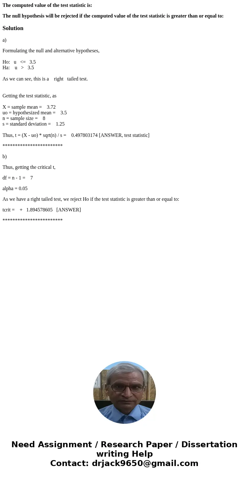 The computed value of the test statistic is: The null hypothesis will be rejected if the computed value of the test statistic is greater than or equal to:Soluti The computed value of the test statistic is: The null hypothesis will be rejected if the computed value of the test statistic is greater than or equal to:Soluti