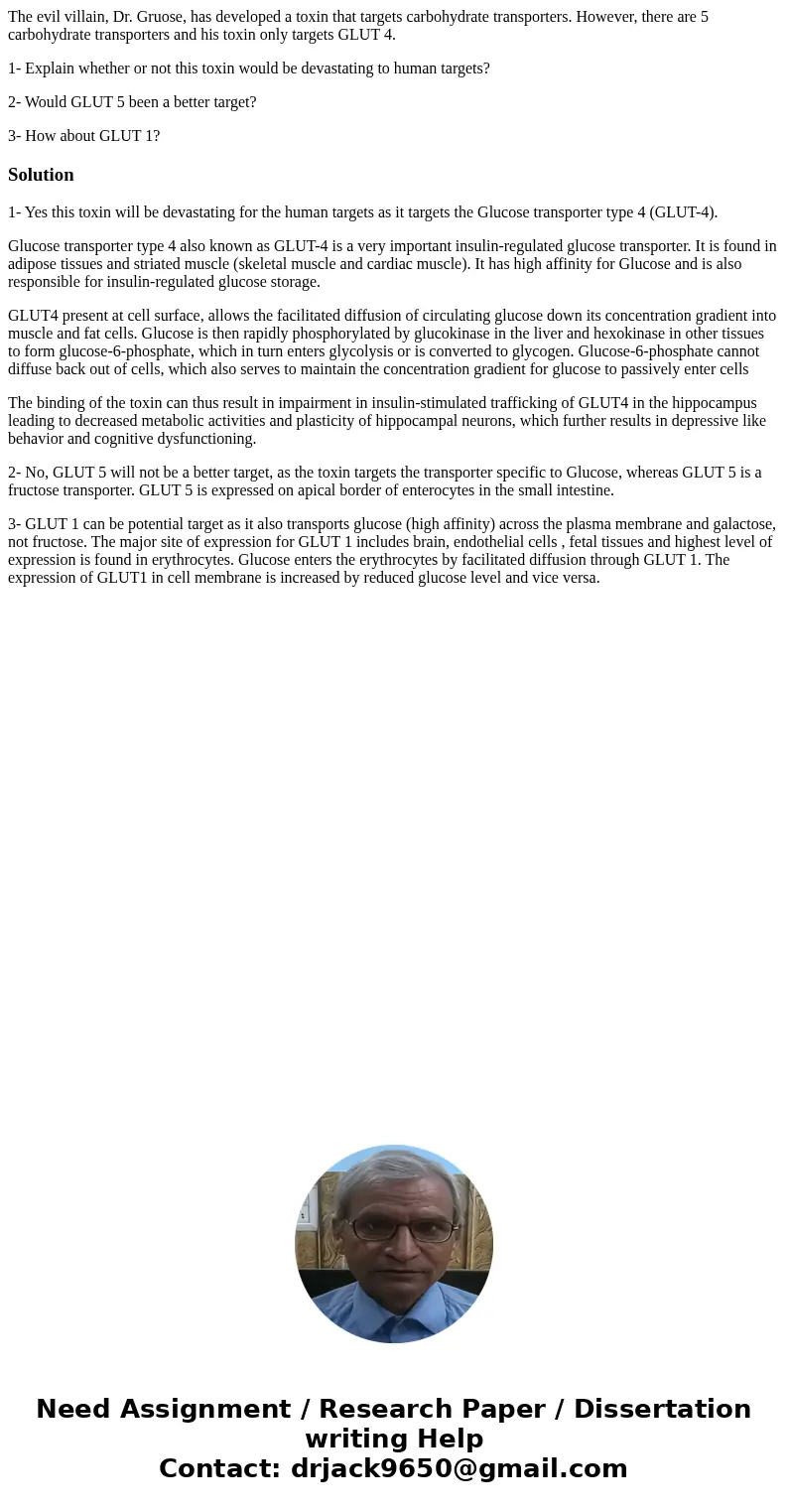 The evil villain, Dr. Gruose, has developed a toxin that targets carbohydrate transporters. However, there are 5 carbohydrate transporters and his toxin only ta The evil villain, Dr. Gruose, has developed a toxin that targets carbohydrate transporters. However, there are 5 carbohydrate transporters and his toxin only ta