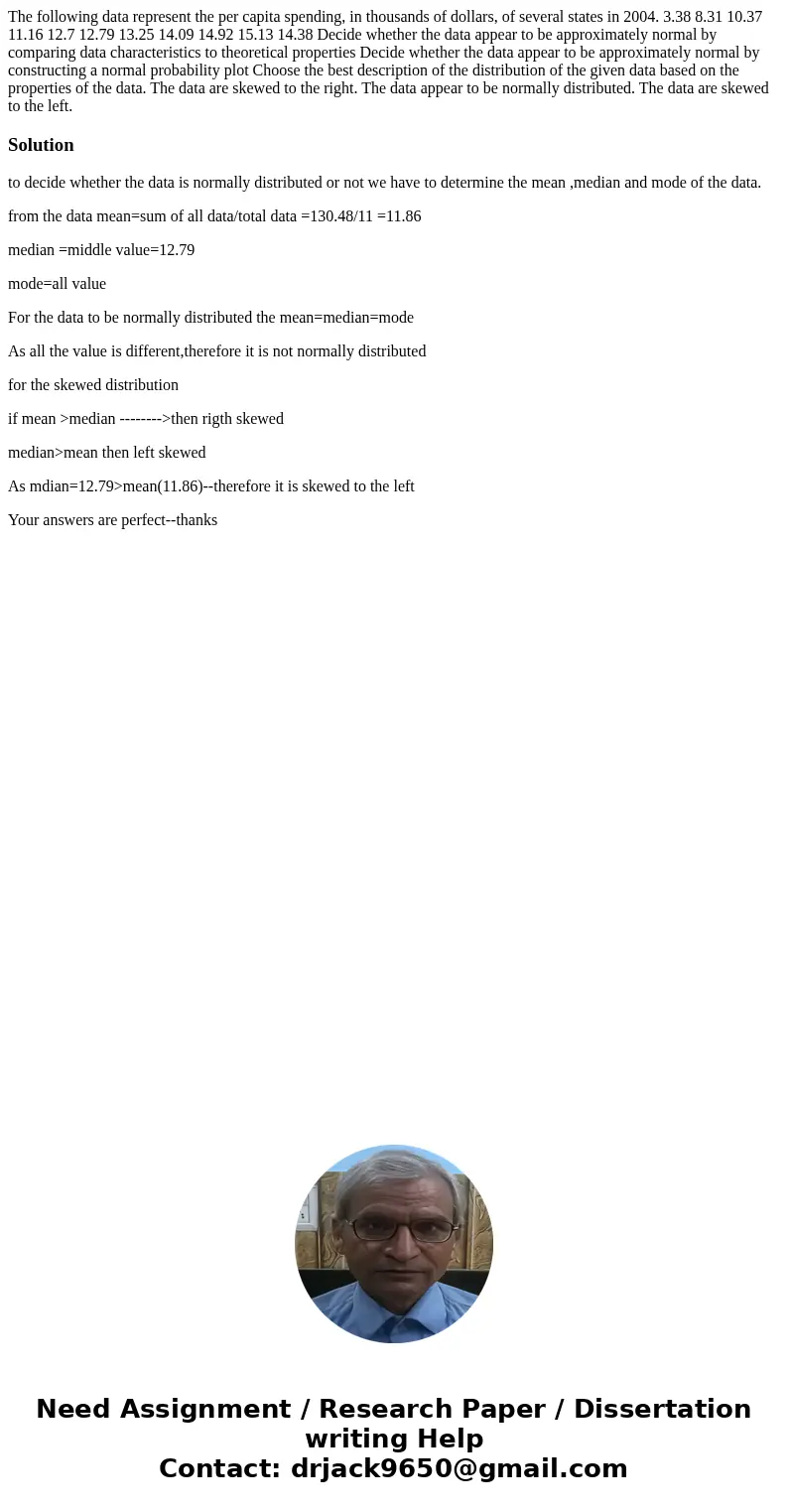  The following data represent the per capita spending, in thousands of dollars, of several states in 2004. 3.38 8.31 10.37 11.16 12.7 12.79 13.25 14.09 14.92 15