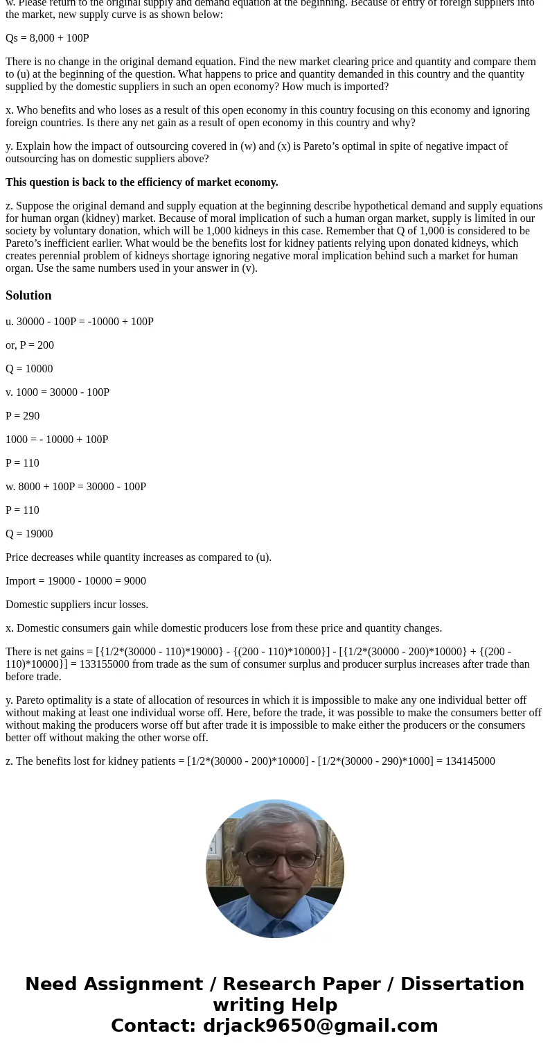 The following relations describe demand and supply. Qd = 30,000 - 100P Qs = -10,000 + 100P u.Find the market clearing (equilibrium) price and quantity and show 