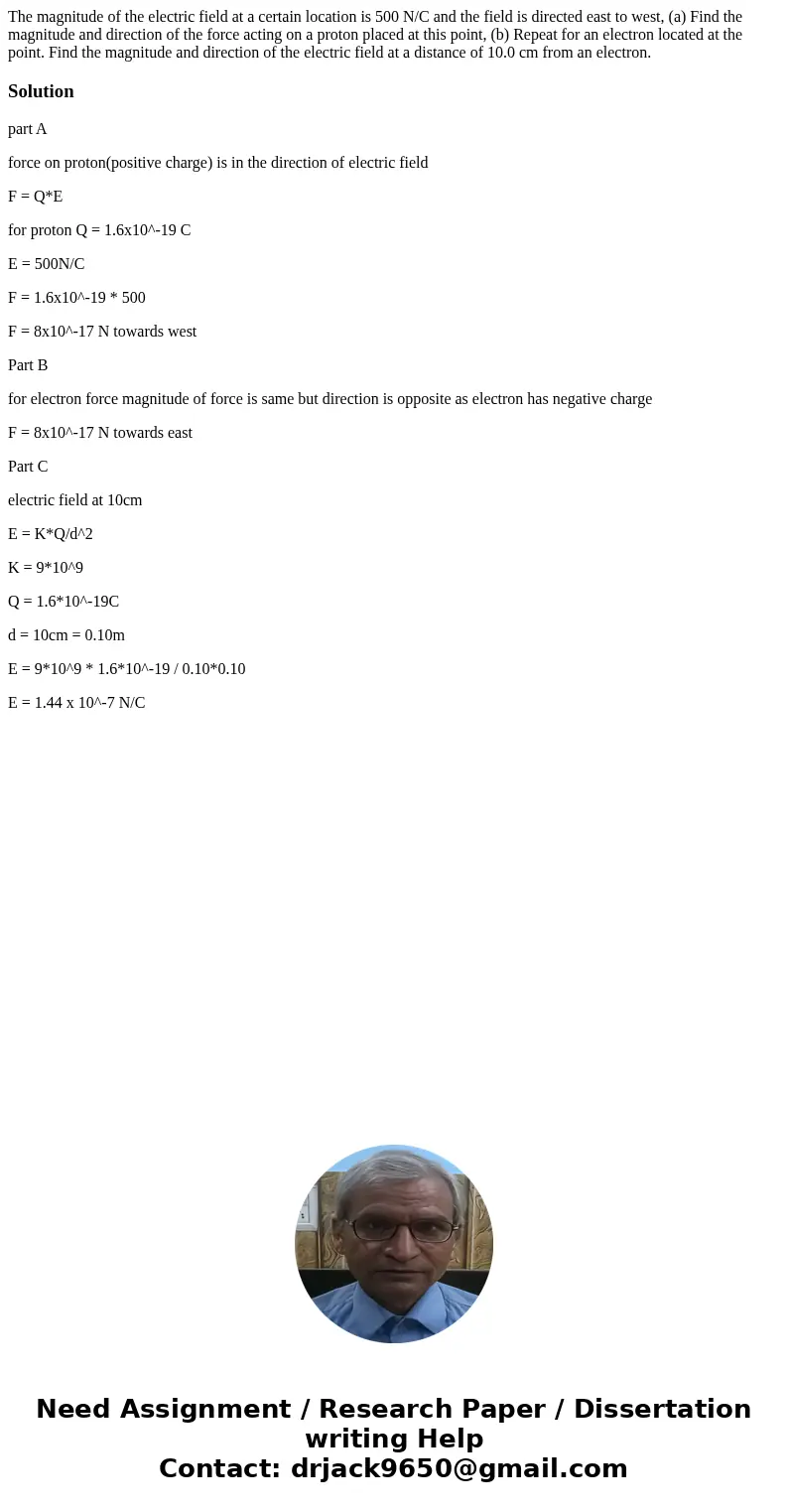  The magnitude of the electric field at a certain location is 500 N/C and the field is directed east to west, (a) Find the magnitude and direction of the force 