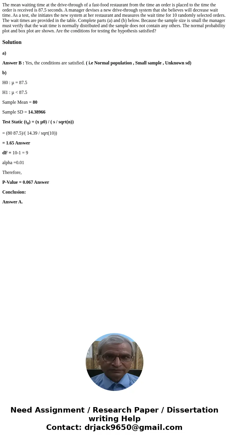  The mean waiting time at the drive-through of a fast-food restaurant from the time an order is placed to the time the order is received is 87.5 seconds. A mana