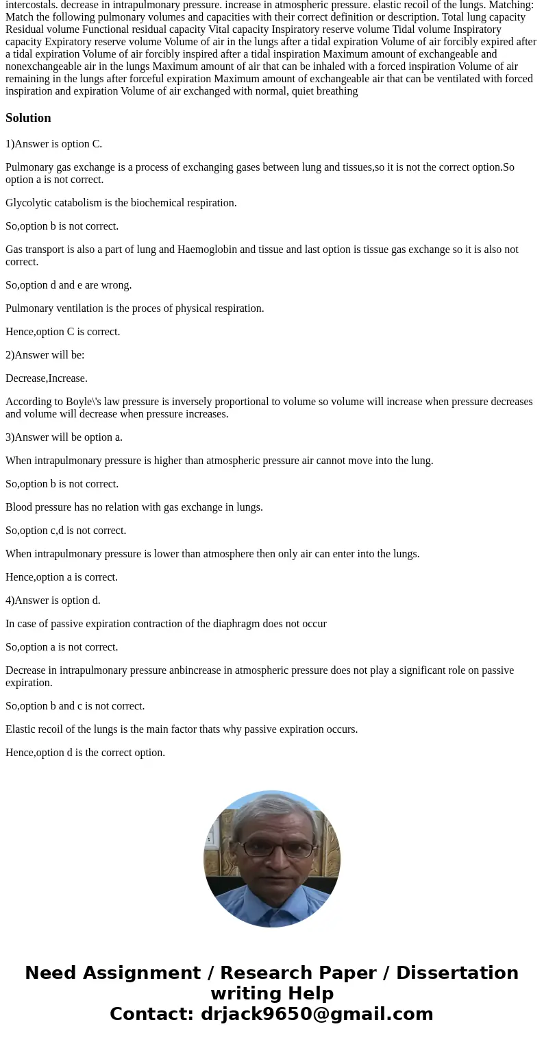 the most common site for obstruction Which of the following is not a basic physiological process of respiration? Pulmonary gas exchange Glycolytic catabolism Pu