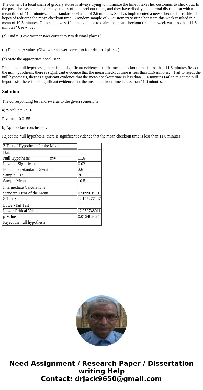 The owner of a local chain of grocery stores is always trying to minimize the time it takes her customers to check out. In the past, she has conducted many stud
