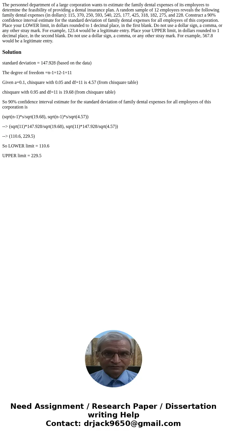 The personnel department of a large corporation wants to estimate the family dental expenses of its employees to determine the feasibility of providing a dental The personnel department of a large corporation wants to estimate the family dental expenses of its employees to determine the feasibility of providing a dental