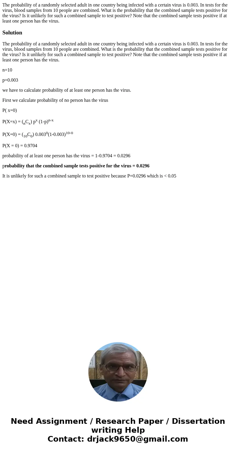 The probability of a randomly selected adult in one country being infected with a certain virus is 0.003. In tests for the virus, blood samples from 10 people a The probability of a randomly selected adult in one country being infected with a certain virus is 0.003. In tests for the virus, blood samples from 10 people a