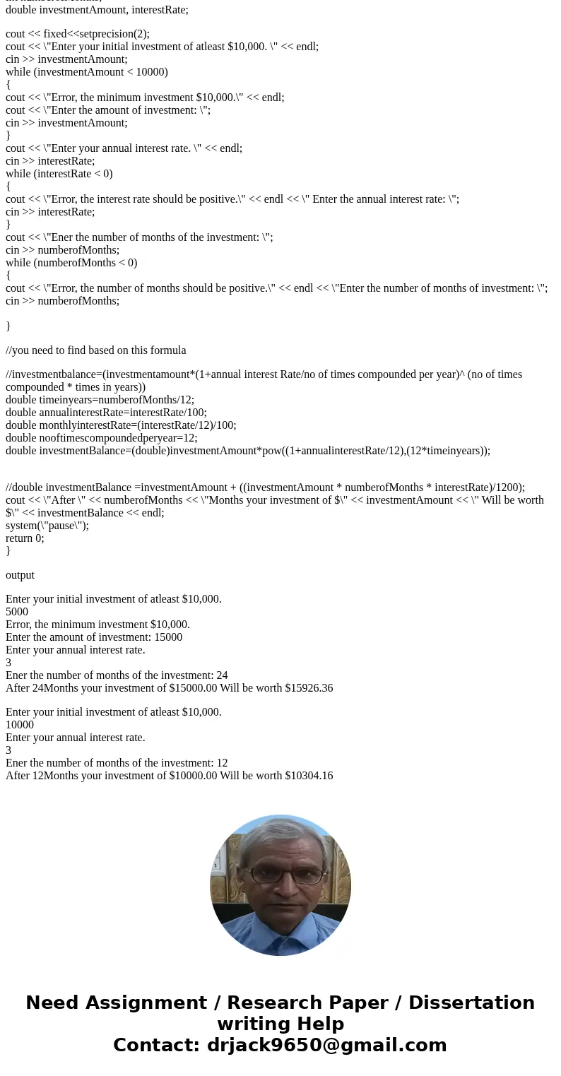 The program question: An investor has the opportunity to invest a minimum of $10,000 in an investment. We want to write a program to help him/her determine the  The program question: An investor has the opportunity to invest a minimum of $10,000 in an investment. We want to write a program to help him/her determine the