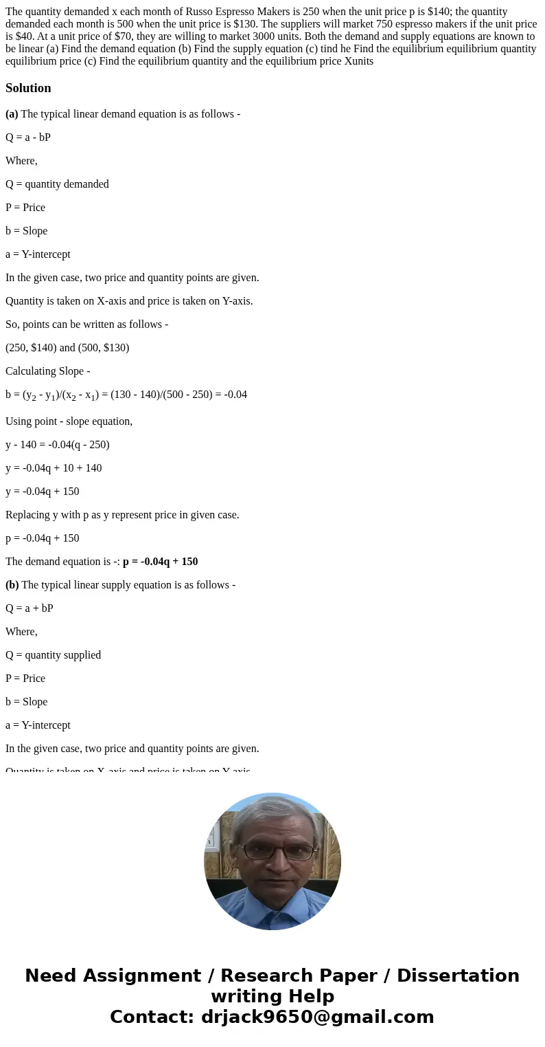 The quantity demanded x each month of Russo Espresso Makers is 250 when the unit price p is $140; the quantity demanded each month is 500 when the unit price i  The quantity demanded x each month of Russo Espresso Makers is 250 when the unit price p is $140; the quantity demanded each month is 500 when the unit price i