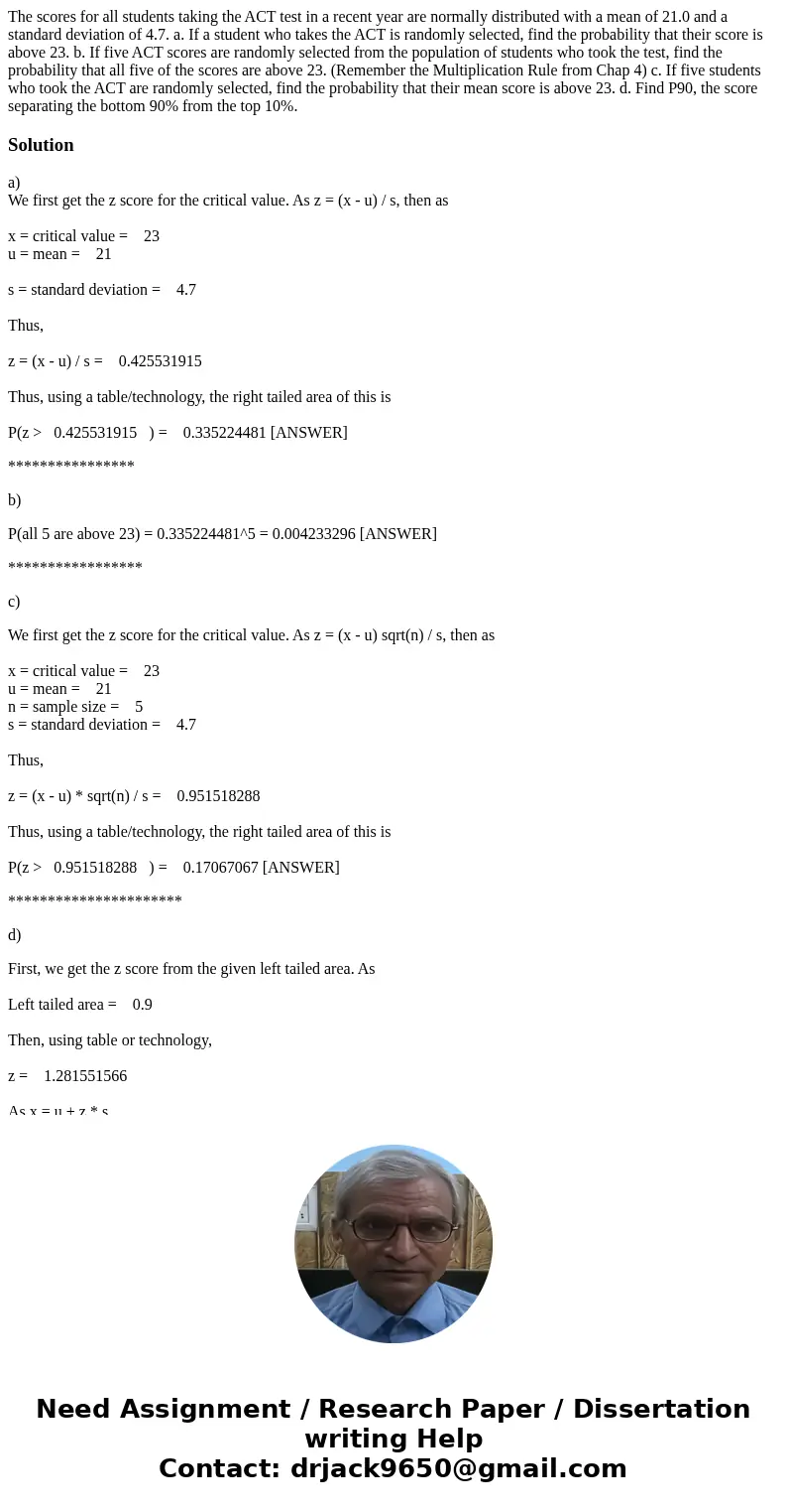 The scores for all students taking the ACT test in a recent year are normally distributed with a mean of 21.0 and a standard deviation of 4.7. a. If a student w The scores for all students taking the ACT test in a recent year are normally distributed with a mean of 21.0 and a standard deviation of 4.7. a. If a student w